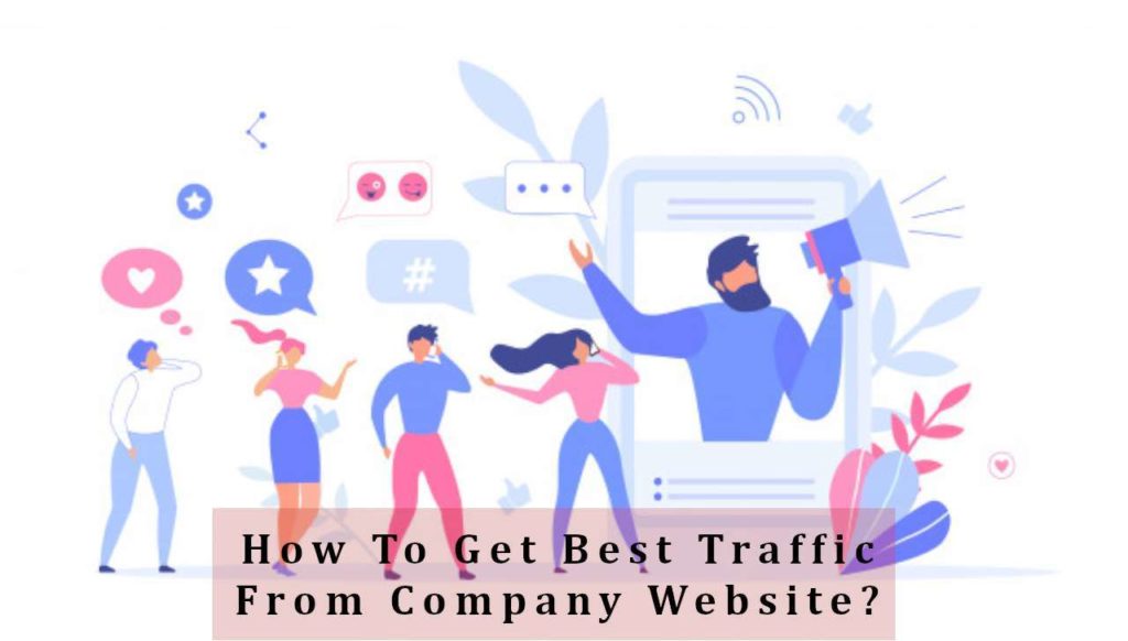 How To Get Best Traffic From Company Website?