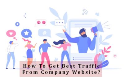 How To Get Best Traffic From Company Website?
